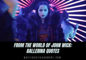 Ballerina 2025 Movie Quotes