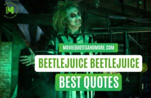 Beetlejuice Beetlejuice 2024 Movie Quotes