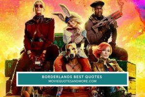 Borderlands 2024 Movie Quotes
