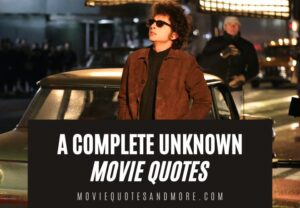 A Complete Unknown 2024 Quotes