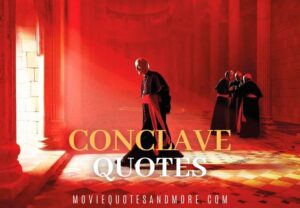 Conclave 2024 Movie Quotes