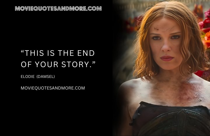 It's not me you should fear. This is the end of your story.' - Elodie (Damsel 2024 Netflix Movie Quotes)