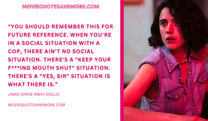 You should remember this for future reference. - Jamie (Drive-Away Dolls 2024 Movie Quotes)
