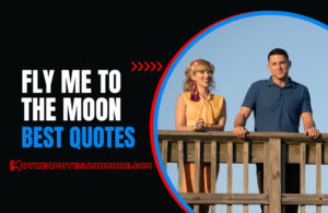 Fly Me to the Moon 2024 Movie Quotes
