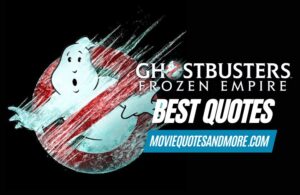 Ghostbusters: Frozen Empire 2024 Movie Quotes