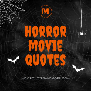 Horror Movie Quotes