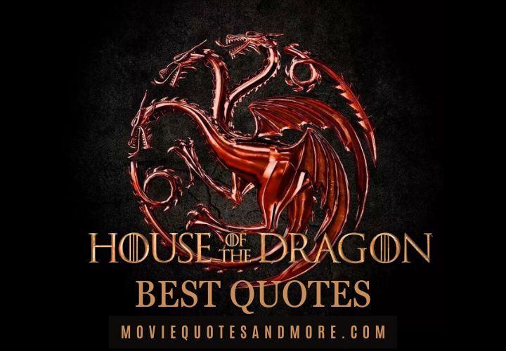 House of the Dragon Best Quotes