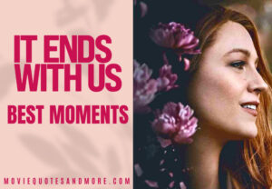 It Ends With Us 2024 Movie Best Moments