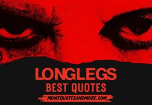 Longlegs 2024 Movie Quotes