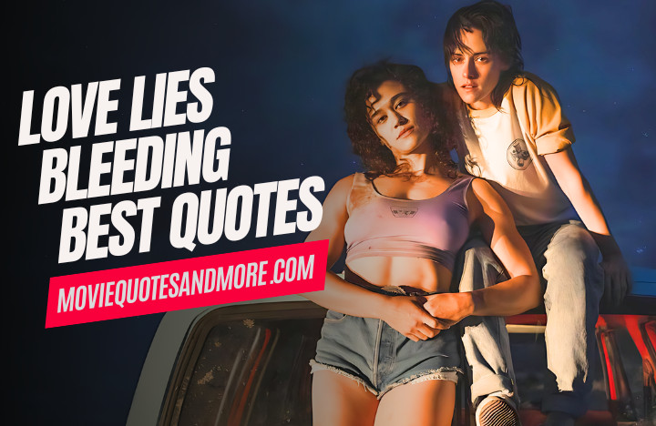 Love Lies Bleeding 2024 Movie Quotes