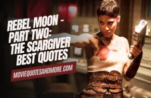 Rebel Moon - Part Two: The Scargiver 2024 Movie Quotes