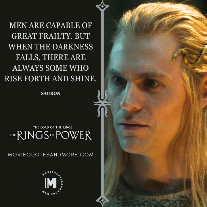 Men are capable of great frailty. - Sauron (The Rings of Power Season 2 Quotes)