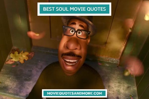 Disney S Best Soul Movie Quotes What Do You Want To Be Remembered For