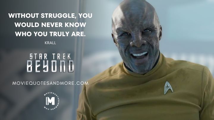 Without struggle... - Krall (Star Trek Beyond Quotes)