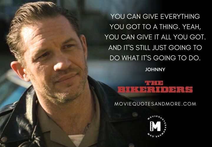 The Bikeriders 2024 Movie Quotes