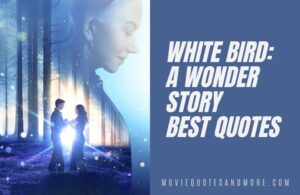 White Bird: A Wonder Story 2024 Movie Quotes