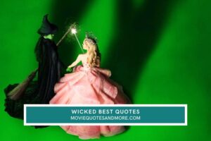 Wicked 2024 Movie Quotes