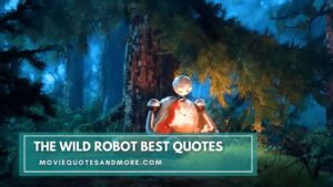 The Wild Robot 2024 Movie Quotes