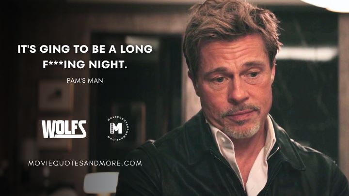 Wolfs 2024 Movie Quotes